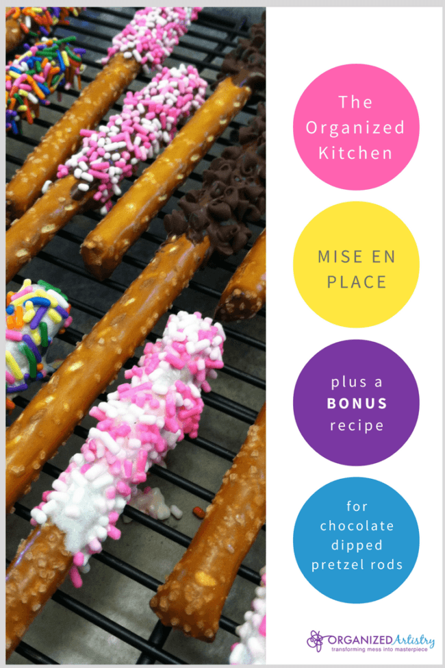 The Organized Kitchen: Mise en Place plus a BONUS recipe for chocolate and sprinkle covered pretzel rods for Valentine's Day. Fun to make with your kids! Easy to adapt for food allergies. organizedartistry.com