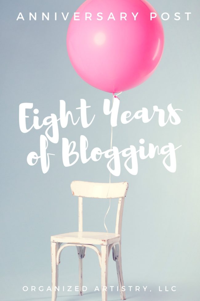 Anniversary Post: Eight Years of Blogging | organizedartistry.com