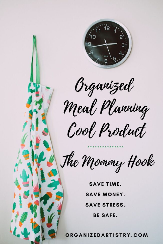 Organized Meal Planning Cool Product: The Mommy Hook | organizedartistry.com #mealplanning #mealplanningtips #mommyhook