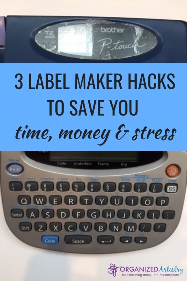 3 Label Maker Hacks to Save You Time Money & Stress | organizedartistry.com #labelmaker #labelmakerhacks #getorganized