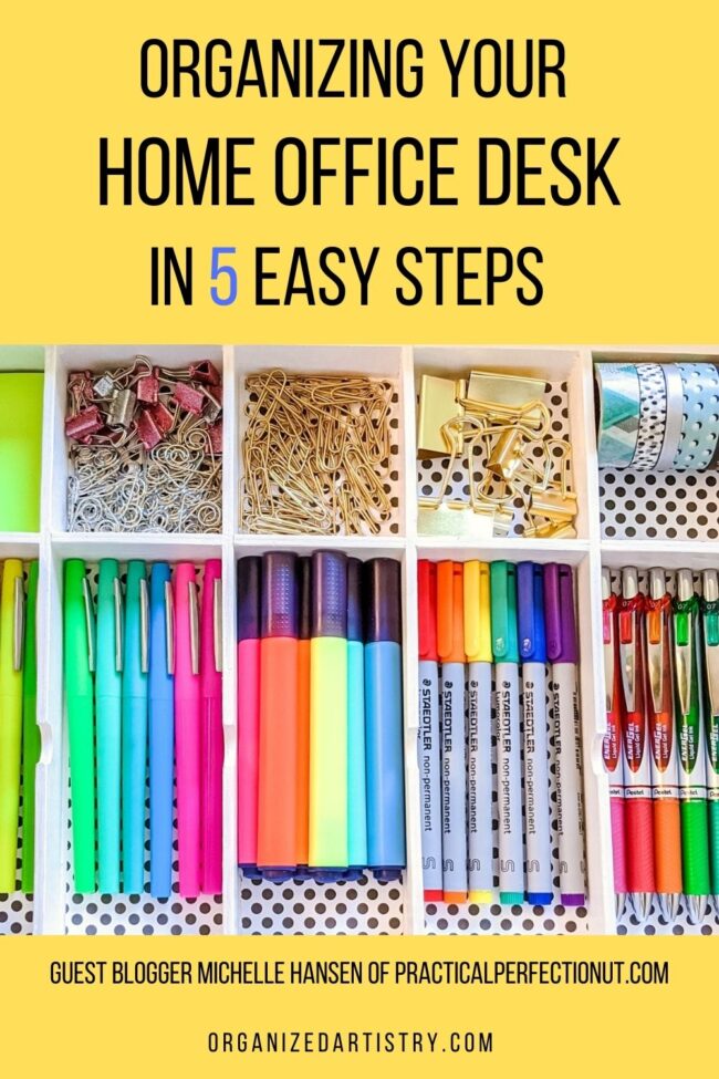 Organizing Your Home Office Desk in 5 Easy Steps | organizedartistry.com #homeoffice #homeofficedesk #professionalorganizer