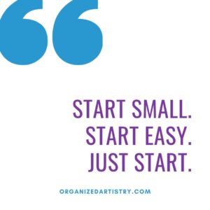 Start Small. Start Easy. Just Start. Quote from Organizing MY Home: Decluttering a Linen Closet | organizedartistry.com #organizingquote #juststart #linencloset
