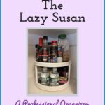 Cool Product: The Lazy Susan | organizedartistry.com #lazysusan #getorganized #kitchenorganizing