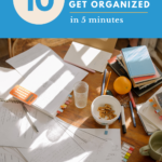 10 Ways You Can Get Organized in 5 Minutes | organizedartistry.com #organizeinfiveminutes #fiveminuteorganizing #howtogetorganized
